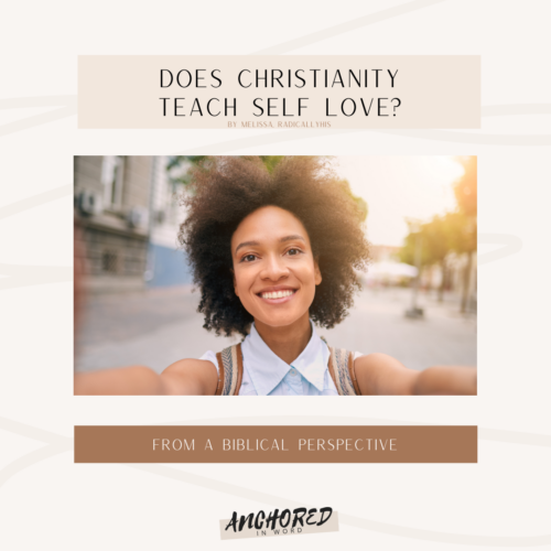 DOES CHRISTIANITY TEACH SELF LOVE?
