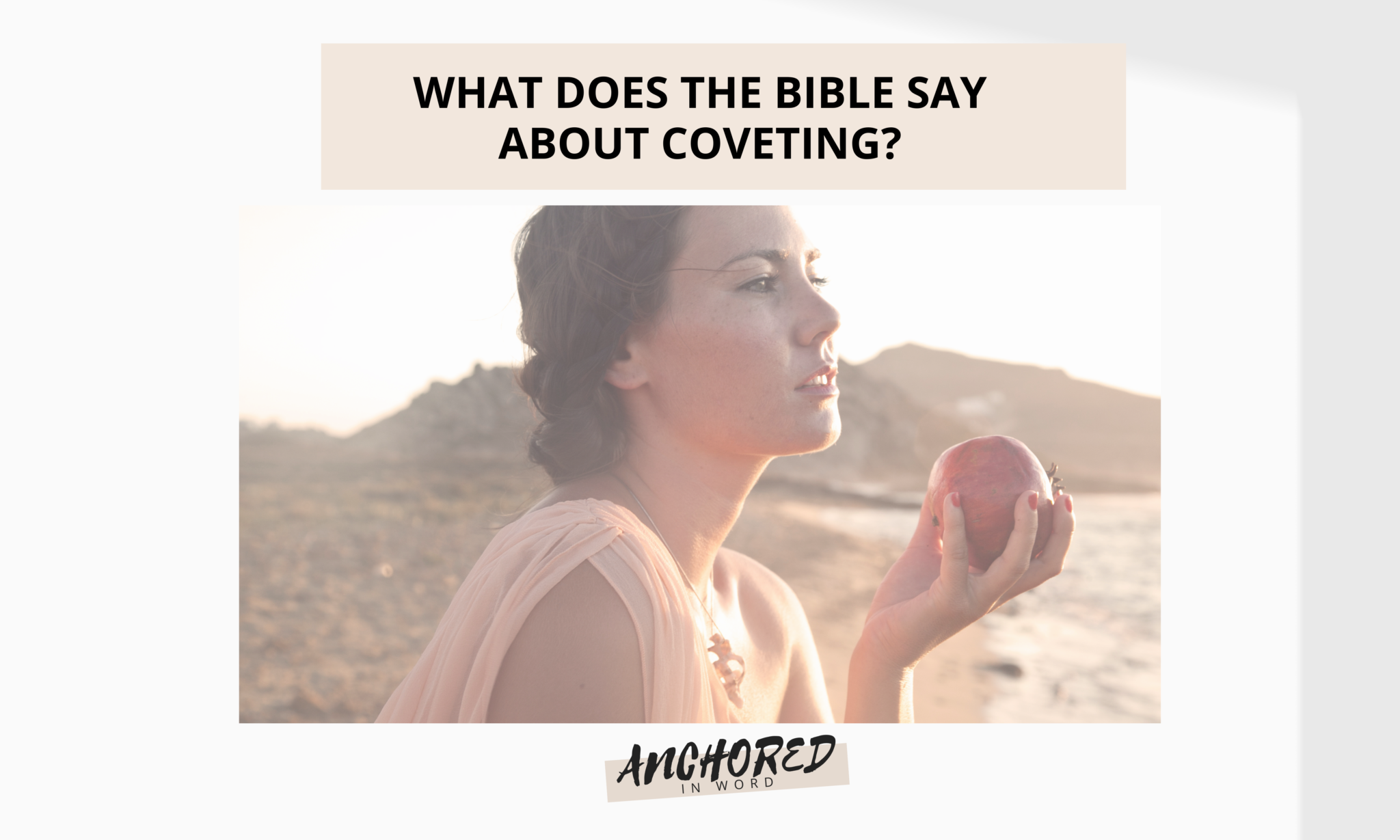 Coveting and What the Bible Says About it