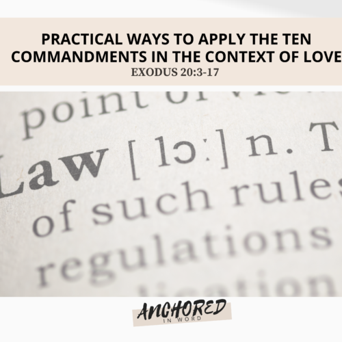 Practical Ways to Apply the Ten Commandments in The Context of Love