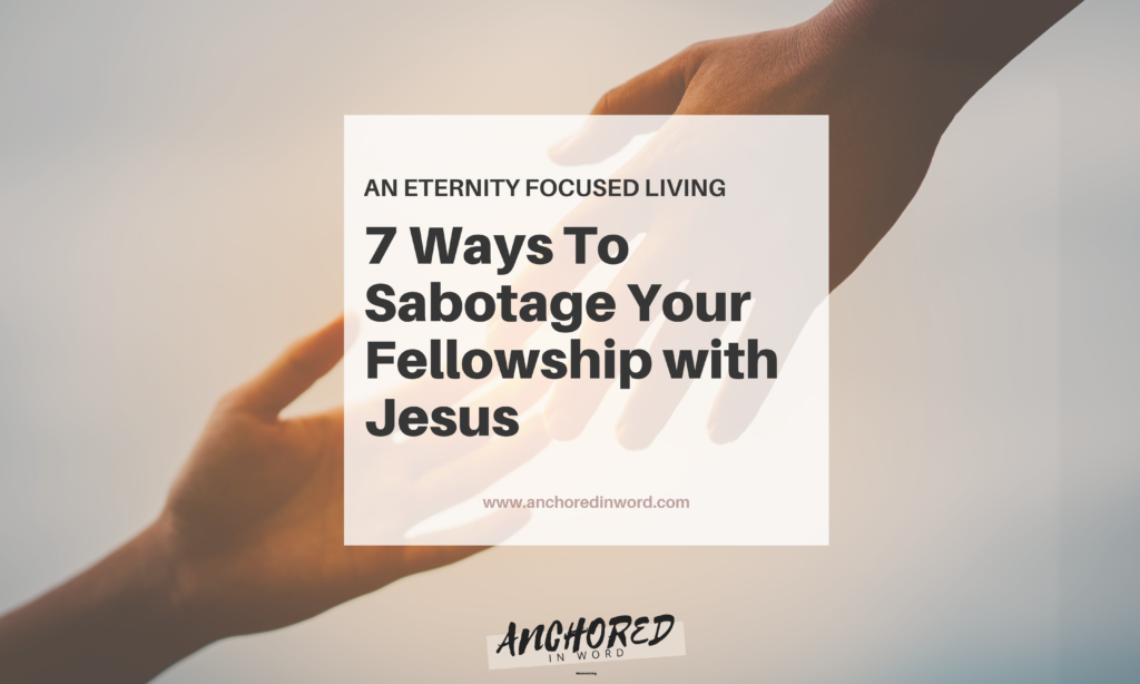 a bible study group embarking on the 7 ways to sabotage your fellowship with jesus