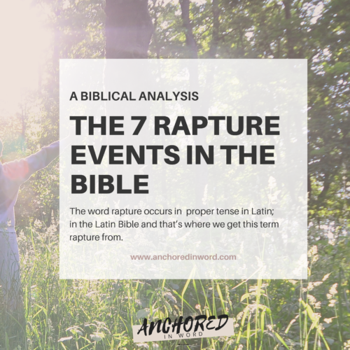 The 7 Rapture (Resurrection) Events in The Bible